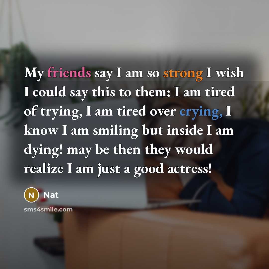 “My friends say I am so strong I wish I…” quote by Nat