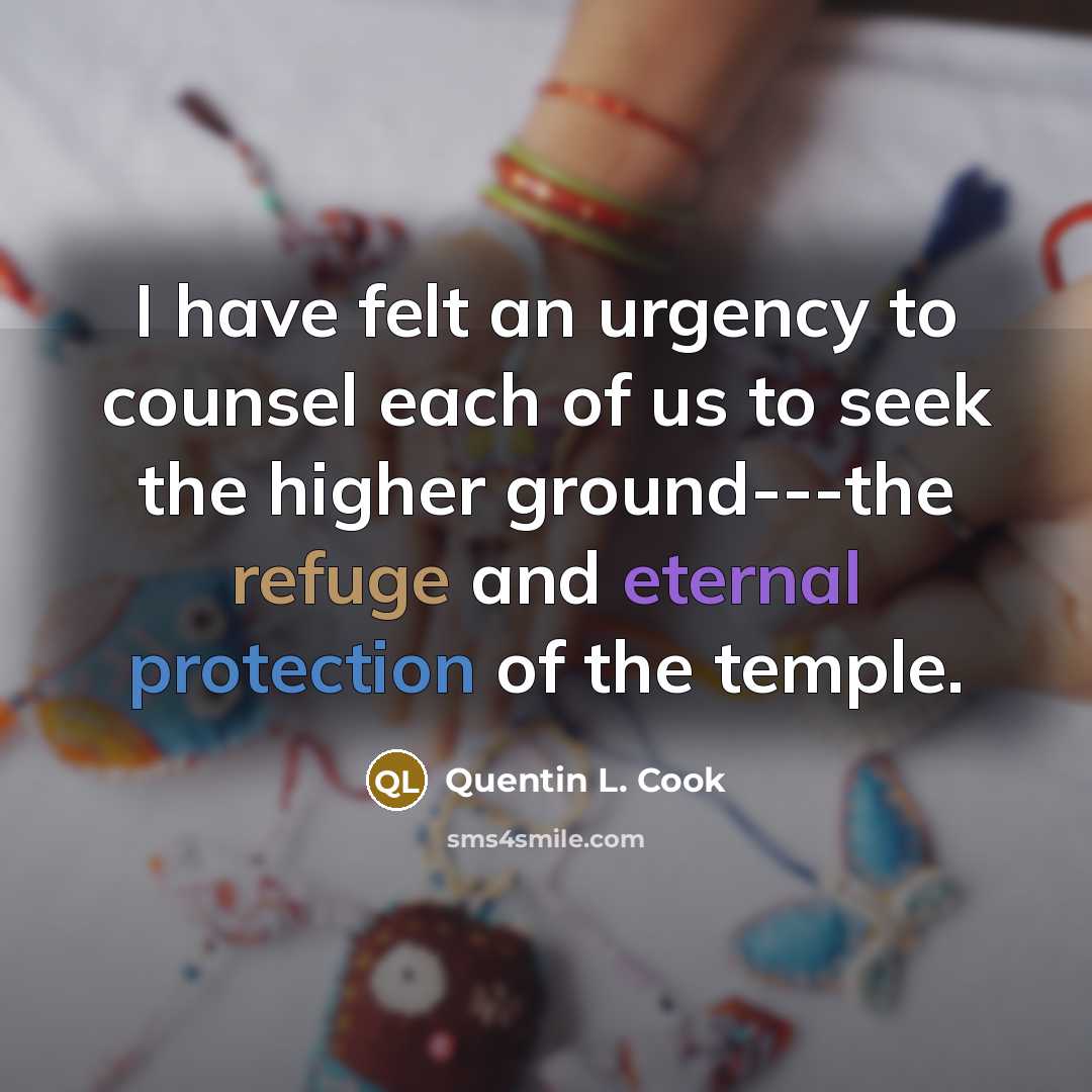 “I have felt an urgency to counsel each of us…” quote by Quentin L. Cook