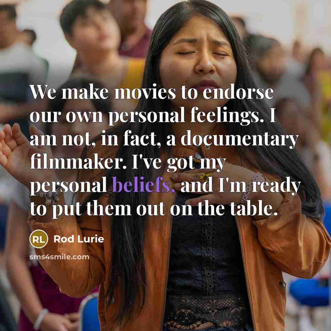 “We make movies to endorse our own personal feelings. I…” quote by Rod Lurie