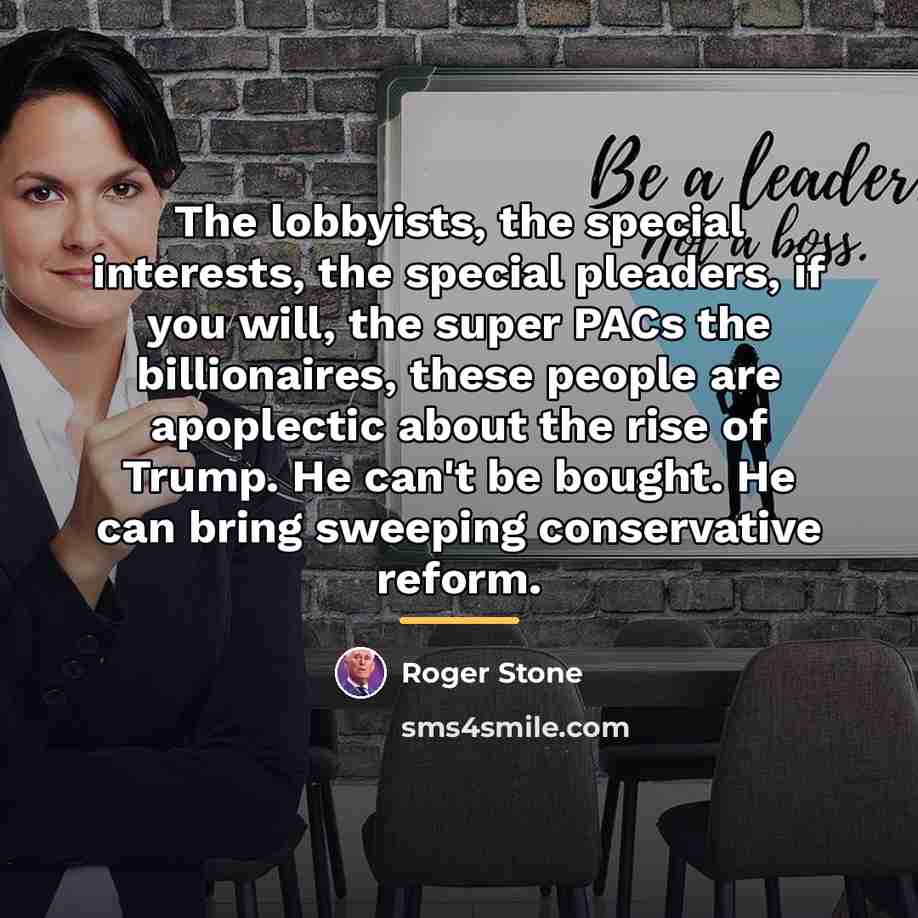 “The lobbyists, the special interests, the special pleaders, if you…” quote by Roger Stone