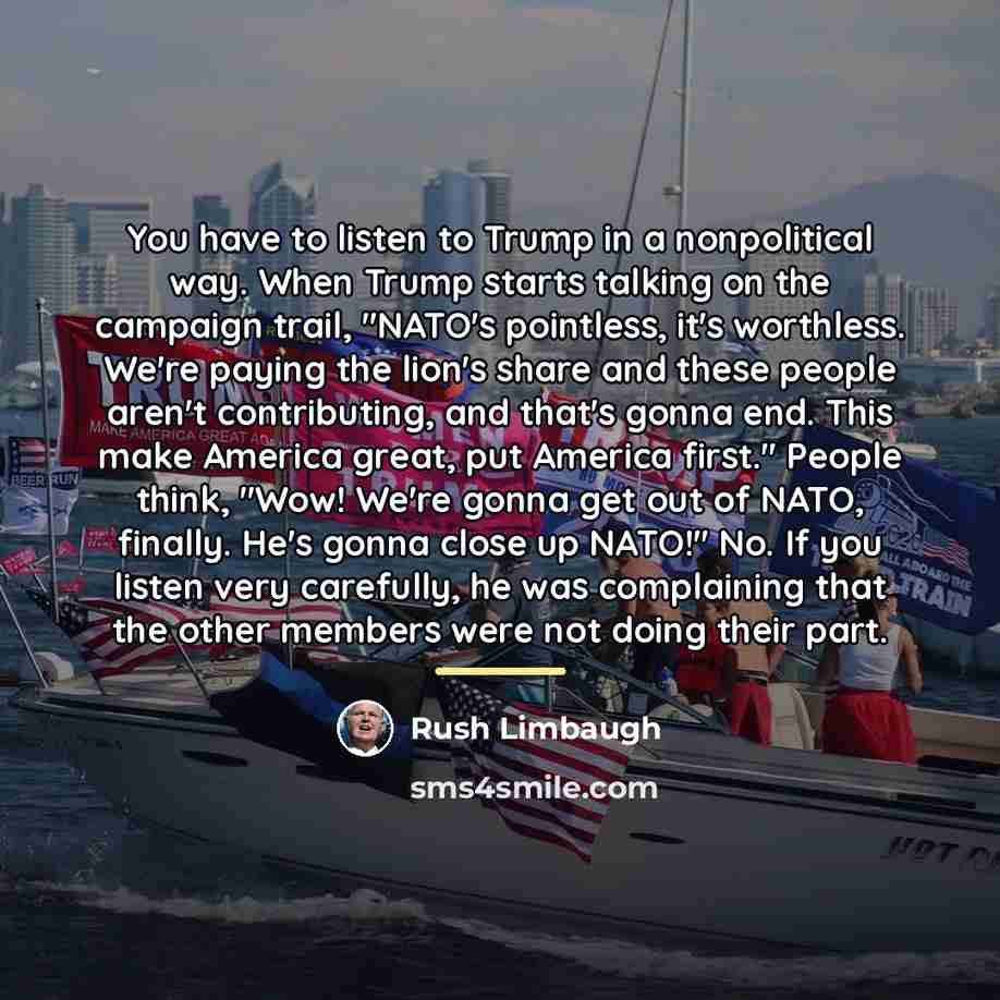 “You have to listen to Trump in a nonpolitical way.…” quote by Rush Limbaugh