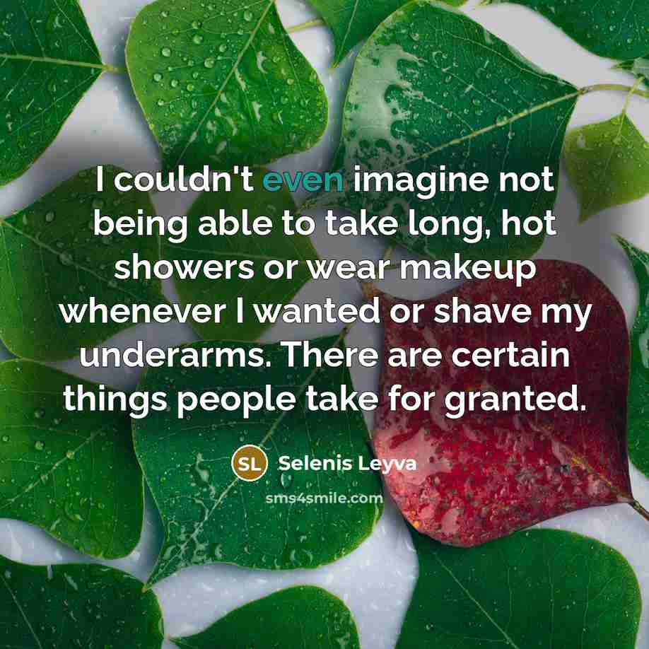 “I couldn't even imagine not being able to take long,…” quote by Selenis Leyva