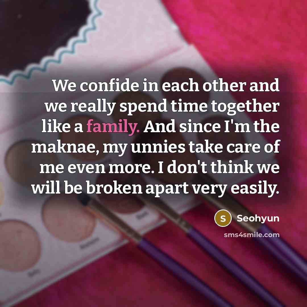 “We confide in each other and we really spend time…” quote by Seohyun
