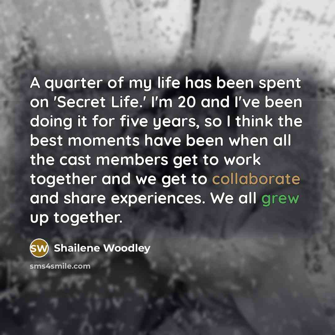 “A quarter of my life has been spent on 'Secret…” quote by Shailene Woodley