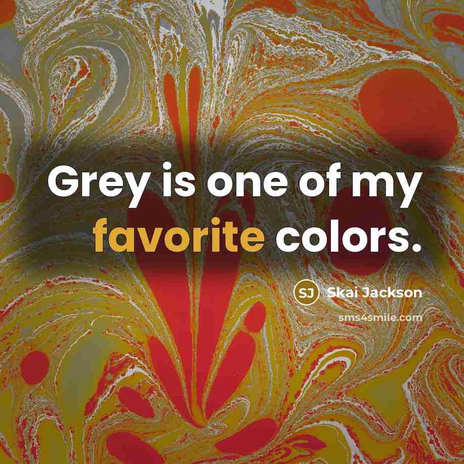 “Grey is one of my favorite colors.…” quote by Skai Jackson