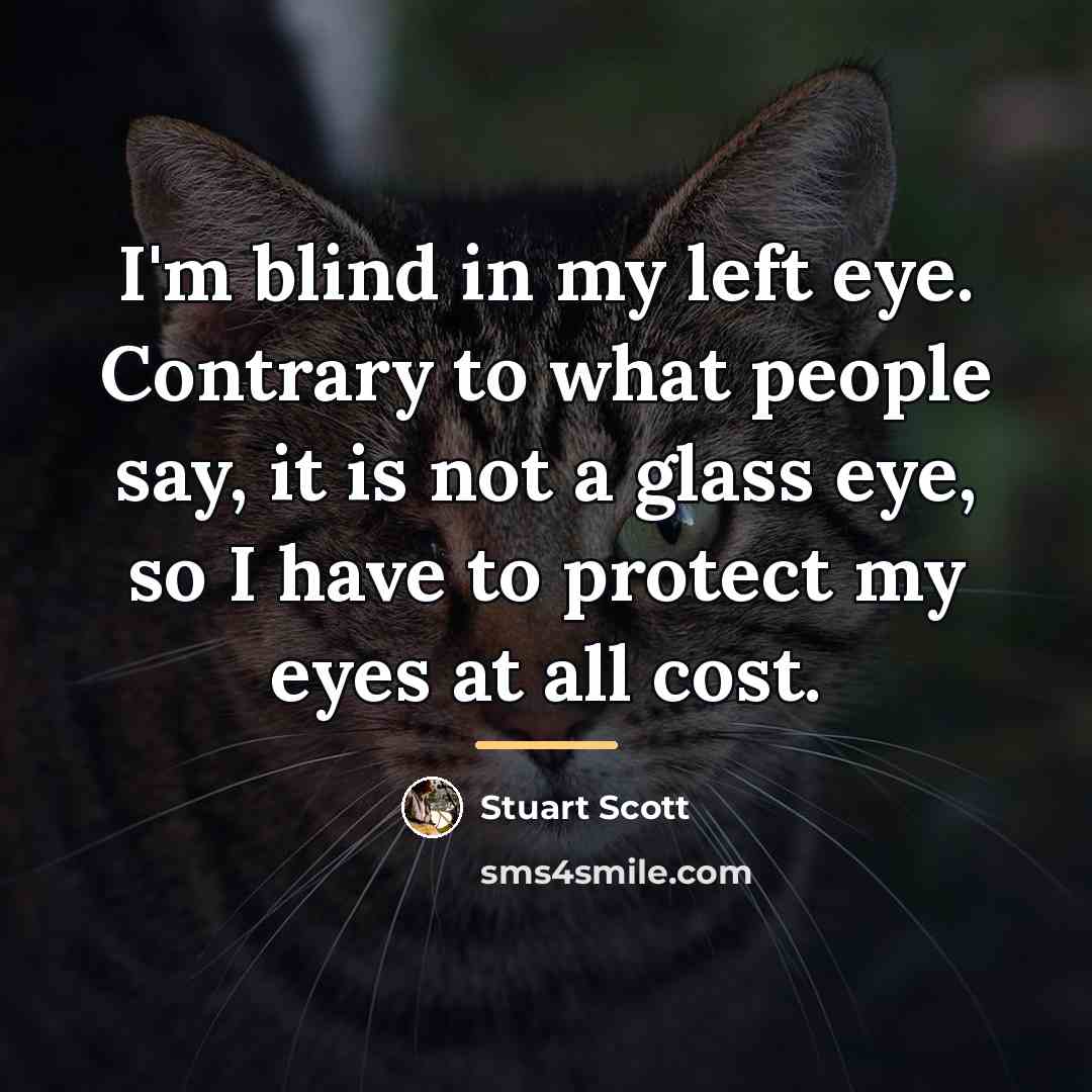 “I'm blind in my left eye. Contrary to what people…” quote by Stuart Scott
