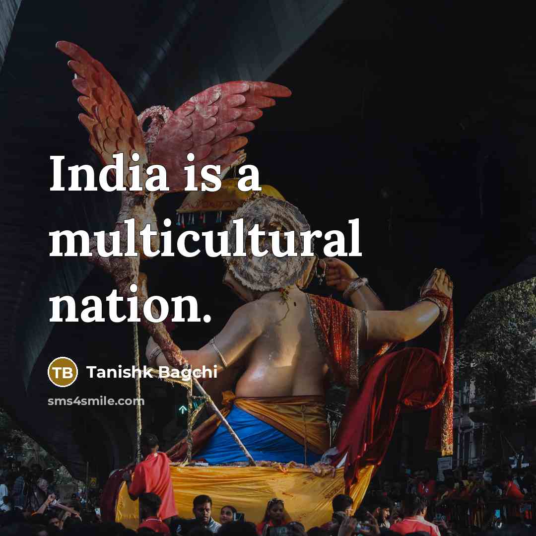 “India is a multicultural nation.…” quote by Tanishk Bagchi