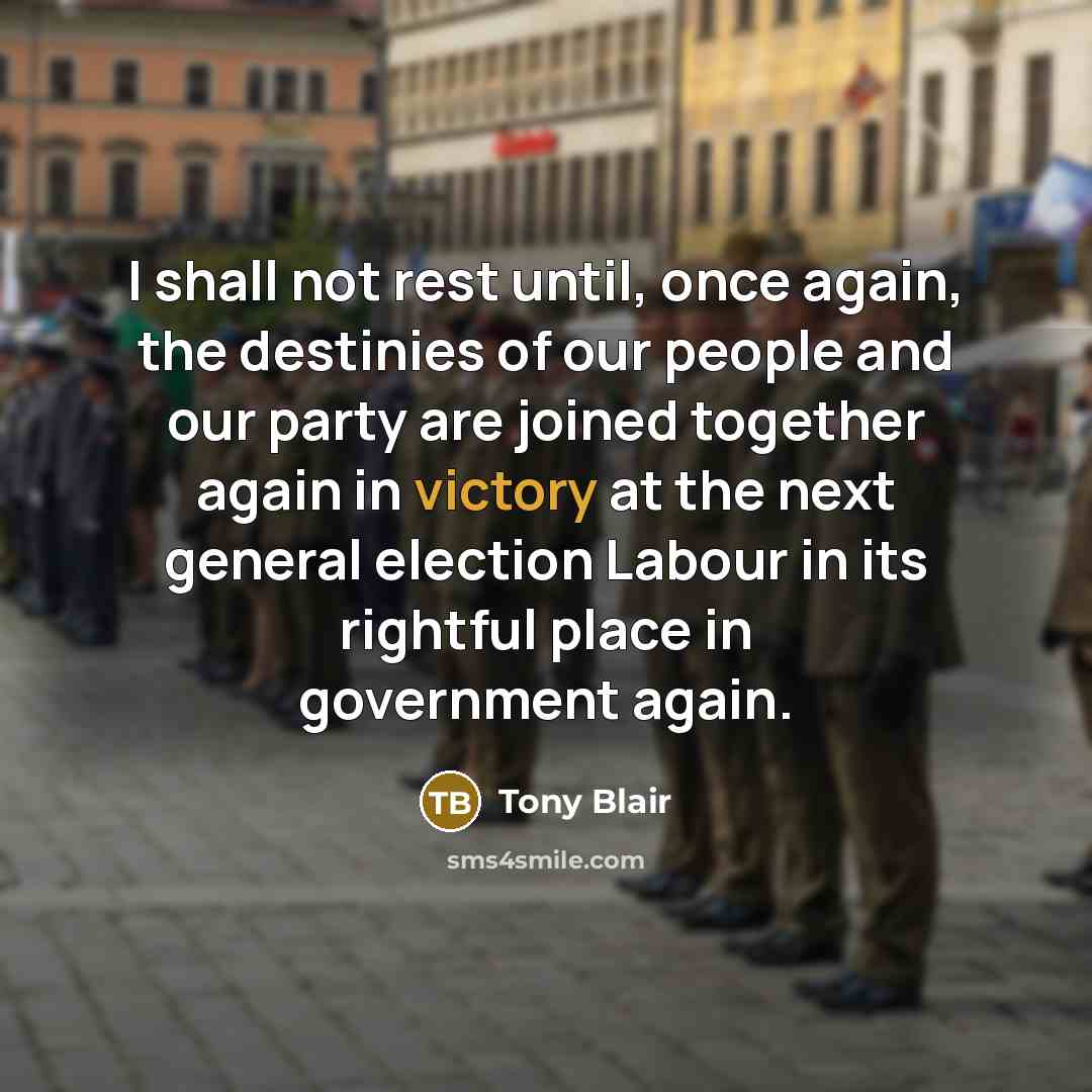 “I shall not rest until, once again, the destinies of…” quote by Tony Blair