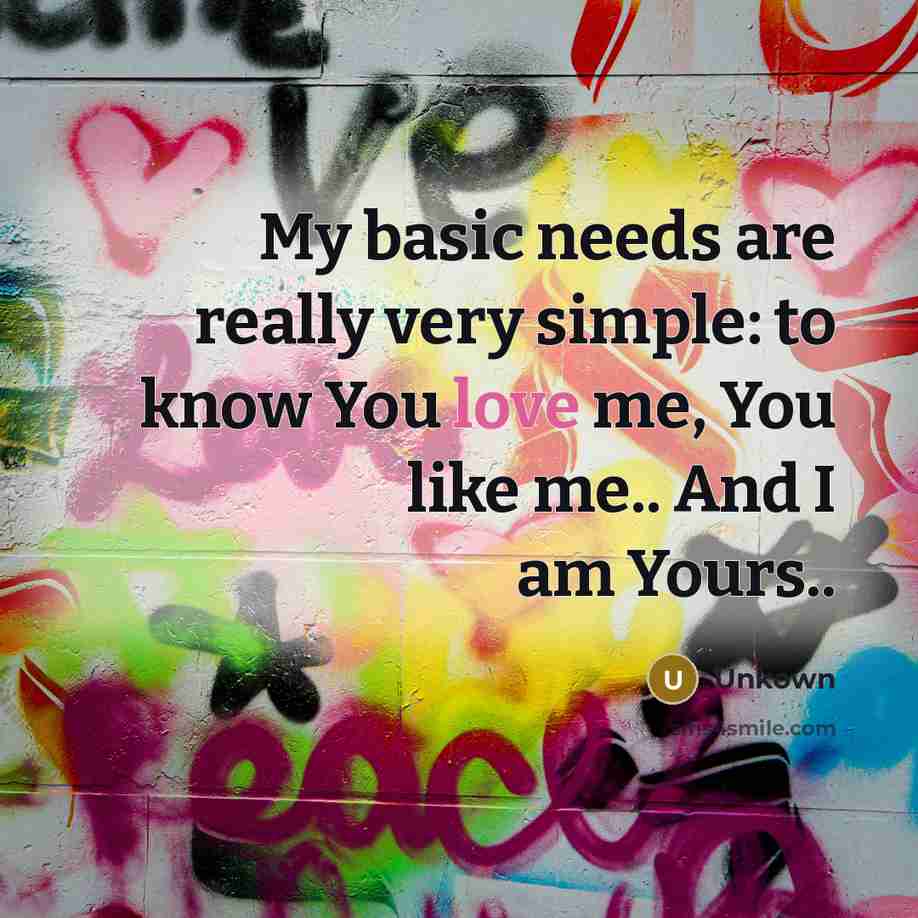 “My basic needs are really very simple: to know You love me, You like me.. And I am Yours..” quote by Unkown