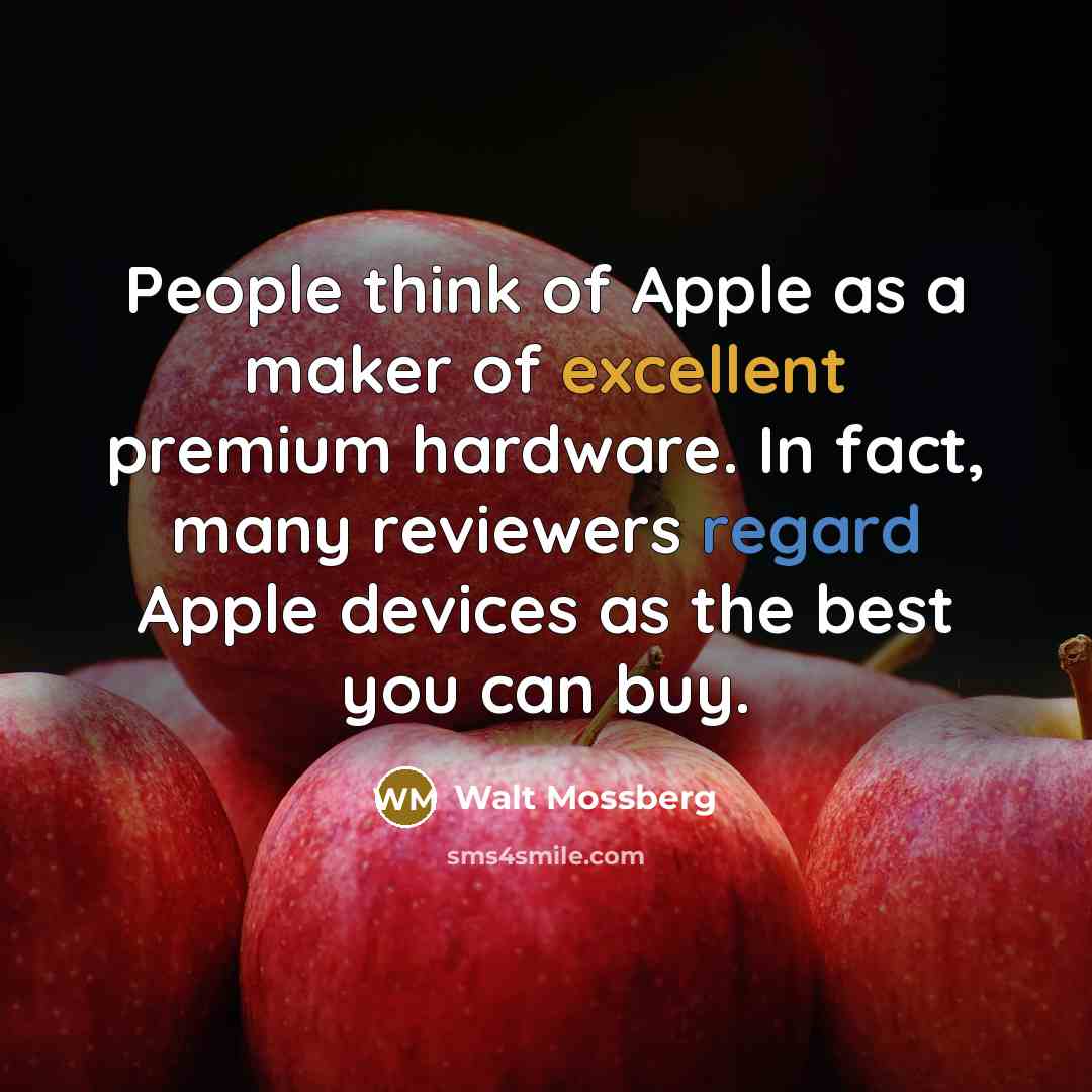 “People think of Apple as a maker of excellent premium…” quote by Walt Mossberg