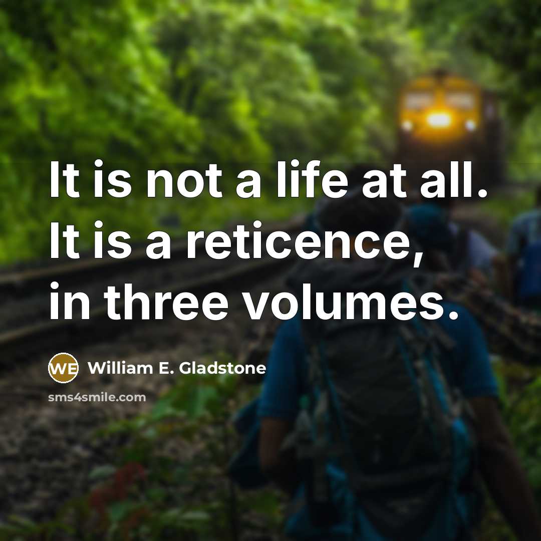 “It is not a life at all. It is a…” quote by William E. Gladstone