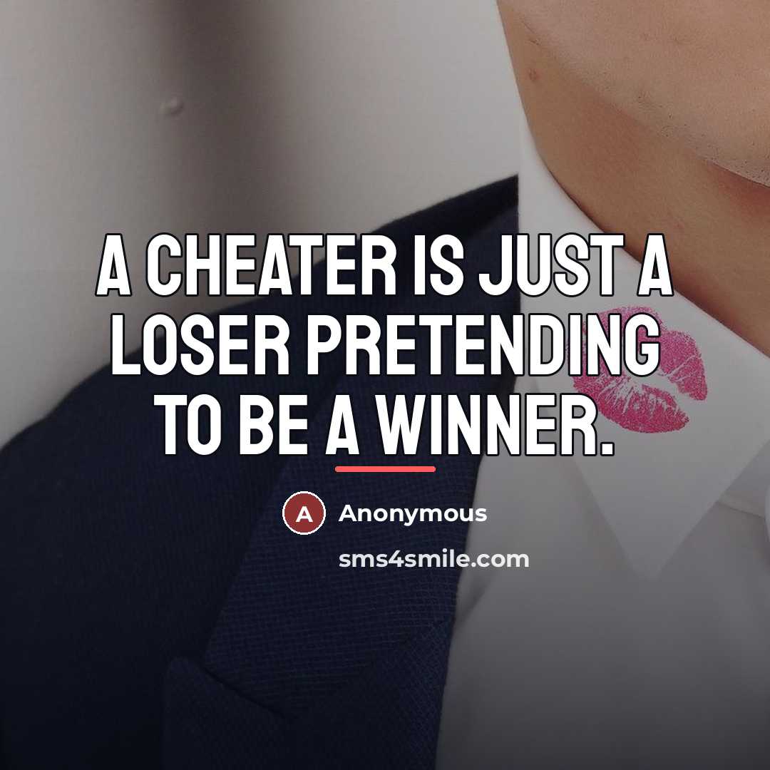 “A cheater is just a loser pretending to be a…” quote by Anonymous