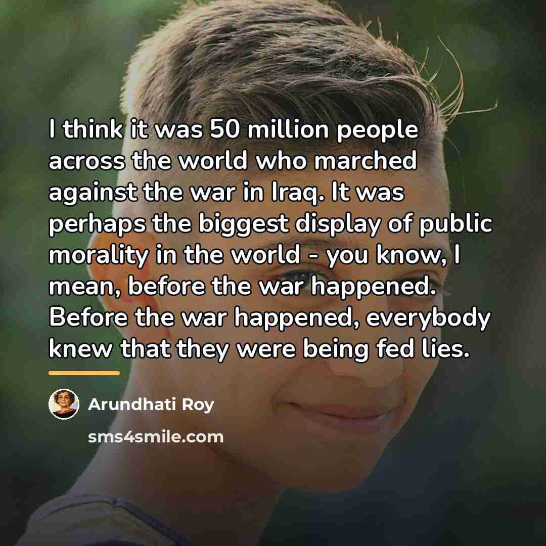 “I think it was 50 million people across the world…” quote by Arundhati Roy