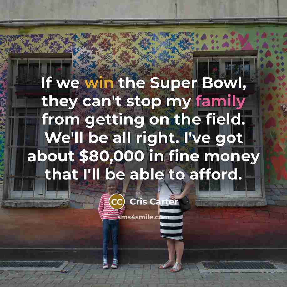 “If we win the Super Bowl, they can't stop my…” quote by Cris Carter