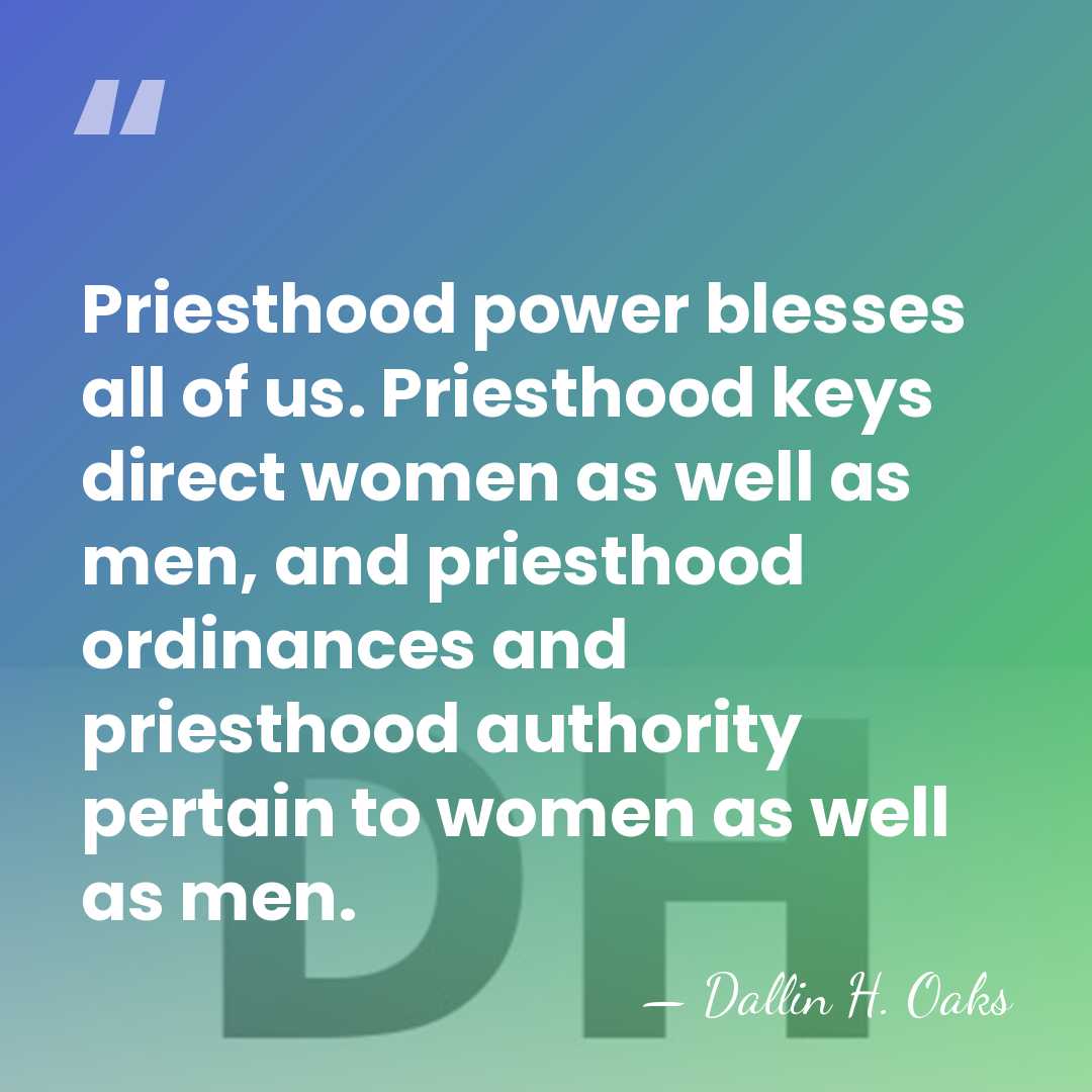 Priesthood power blesses all of us. Priesthood keys direct women as well&hellip; - Dallin H. Oaks