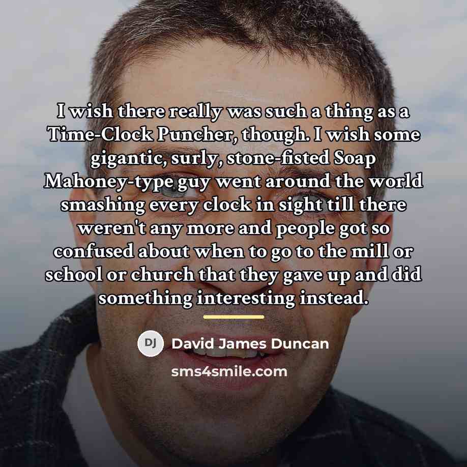 “I wish there really was such a thing as a…” quote by David James Duncan