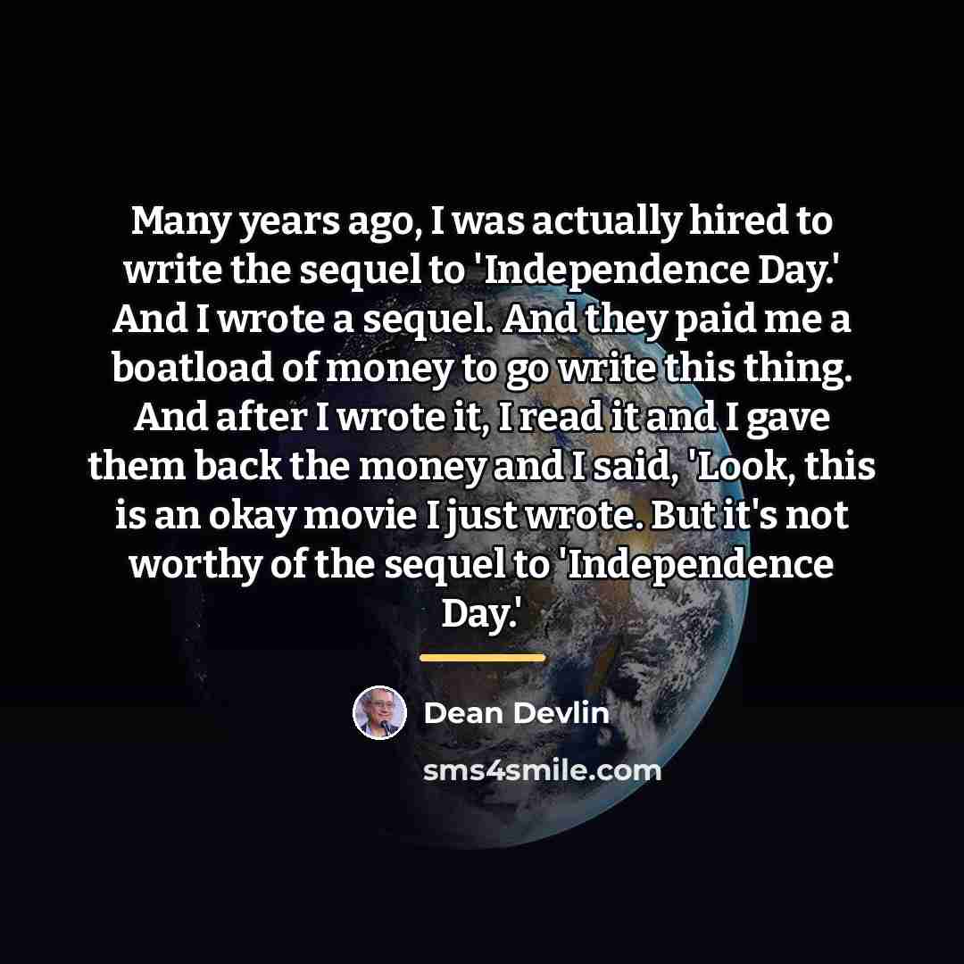 “Many years ago, I was actually hired to write the…” quote by Dean Devlin