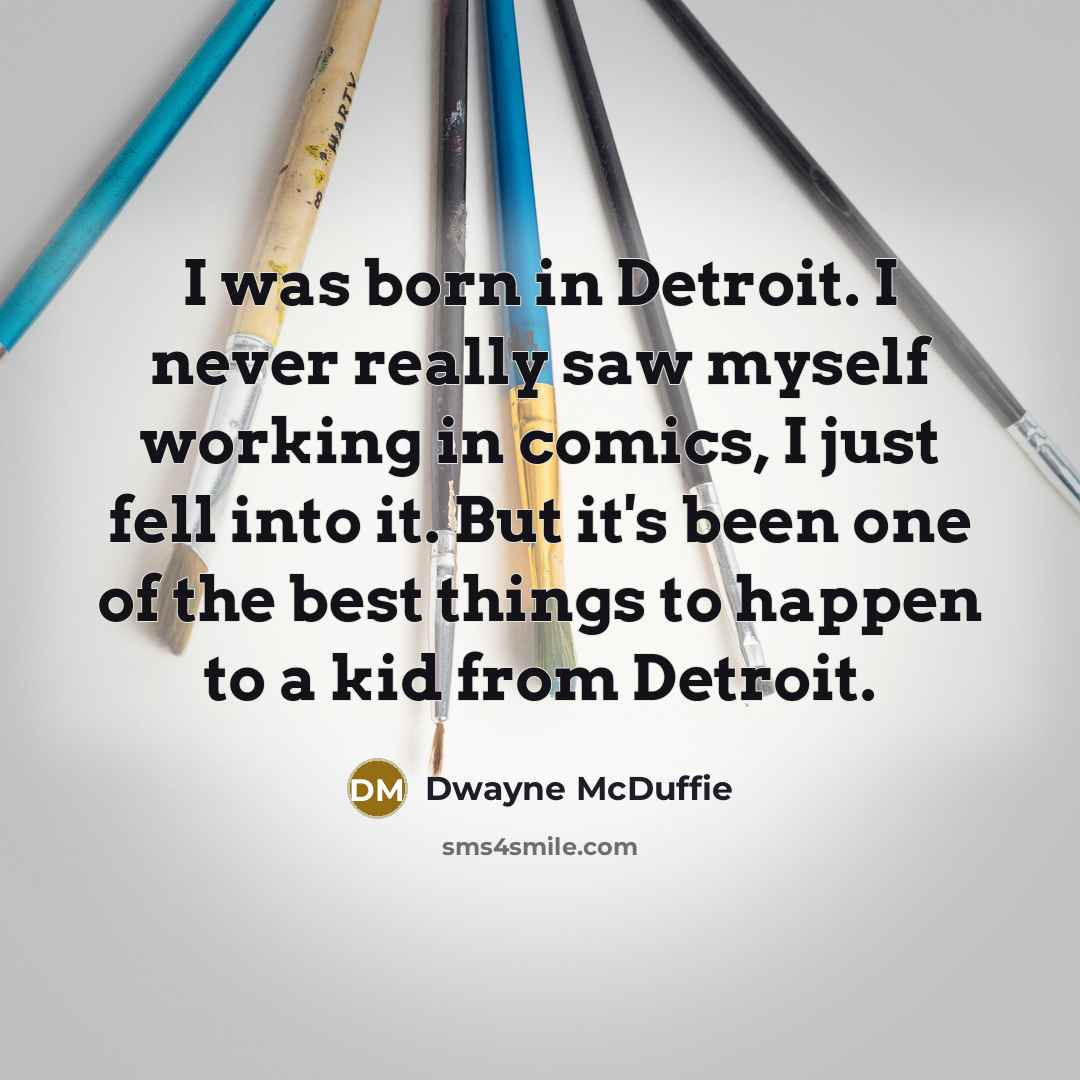 “I was born in Detroit. I never really saw myself…” quote by Dwayne McDuffie
