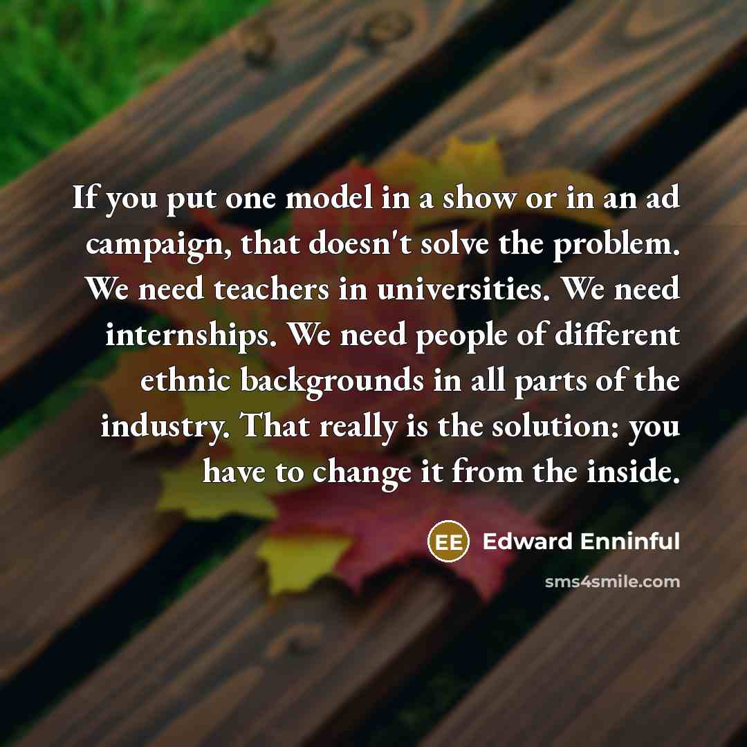 “If you put one model in a show or in…” quote by Edward Enninful