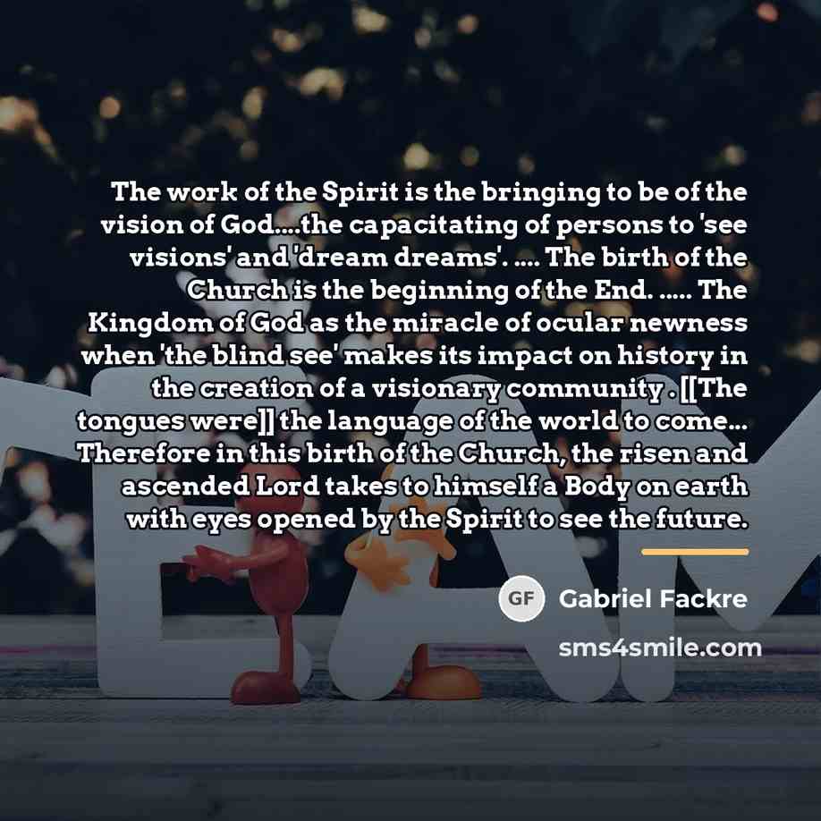“The work of the Spirit is the bringing to be…” quote by Gabriel Fackre