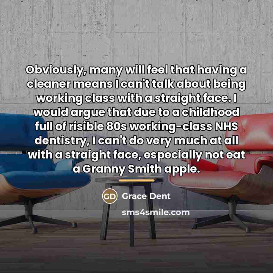 “Obviously, many will feel that having a cleaner means I…” quote by Grace Dent