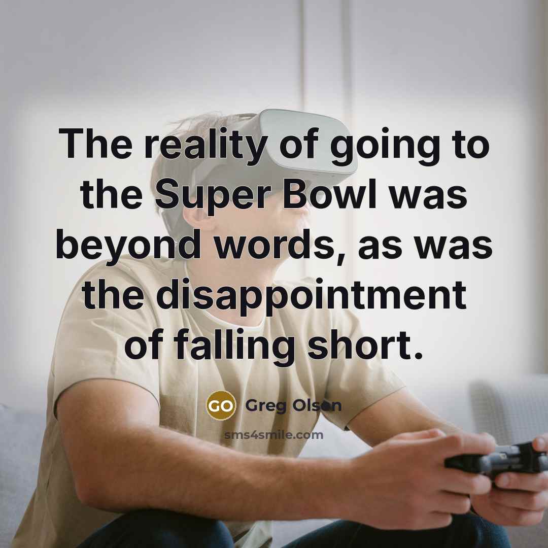 “The reality of going to the Super Bowl was beyond…” quote by Greg Olsen
