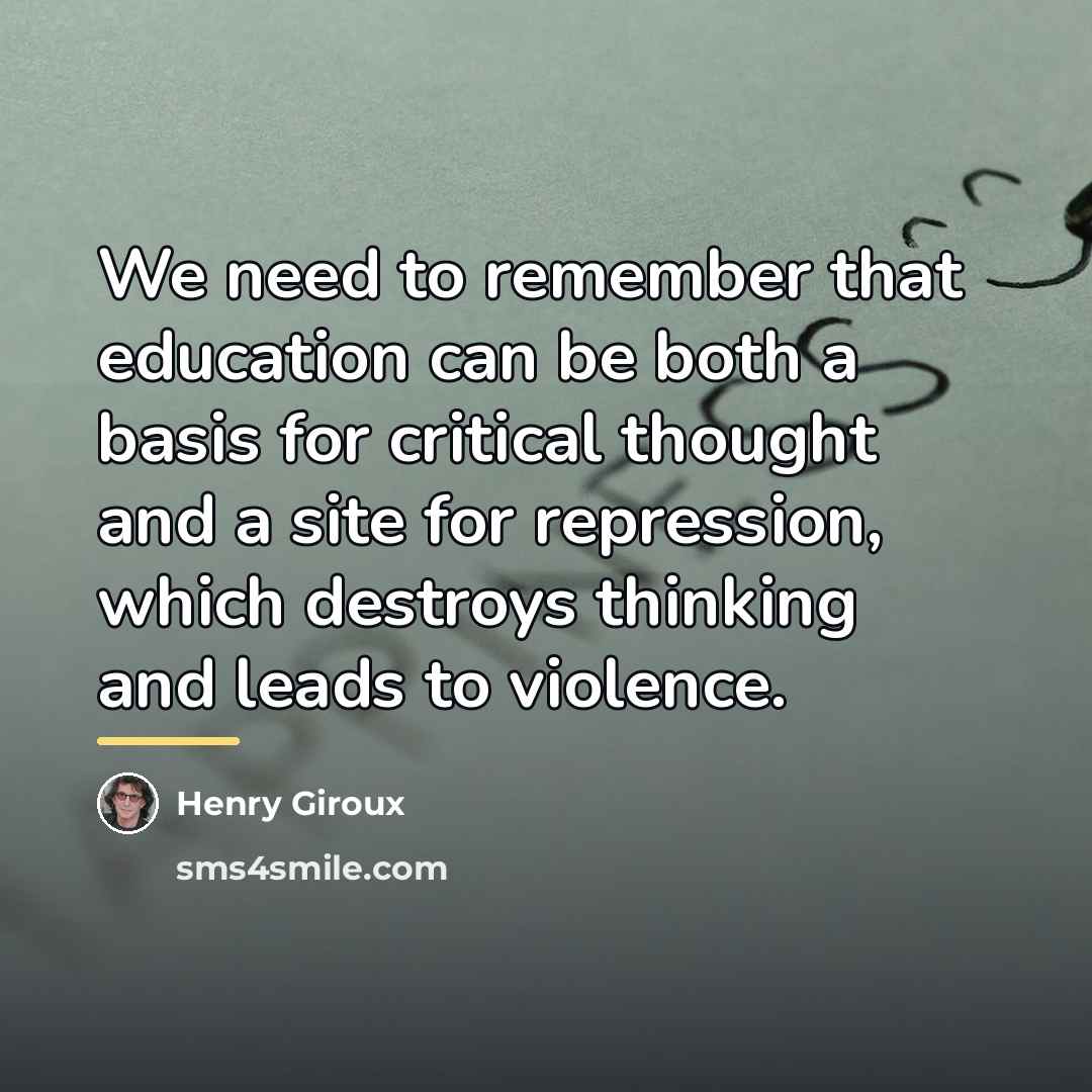 “We need to remember that education can be both a…” quote by Henry Giroux
