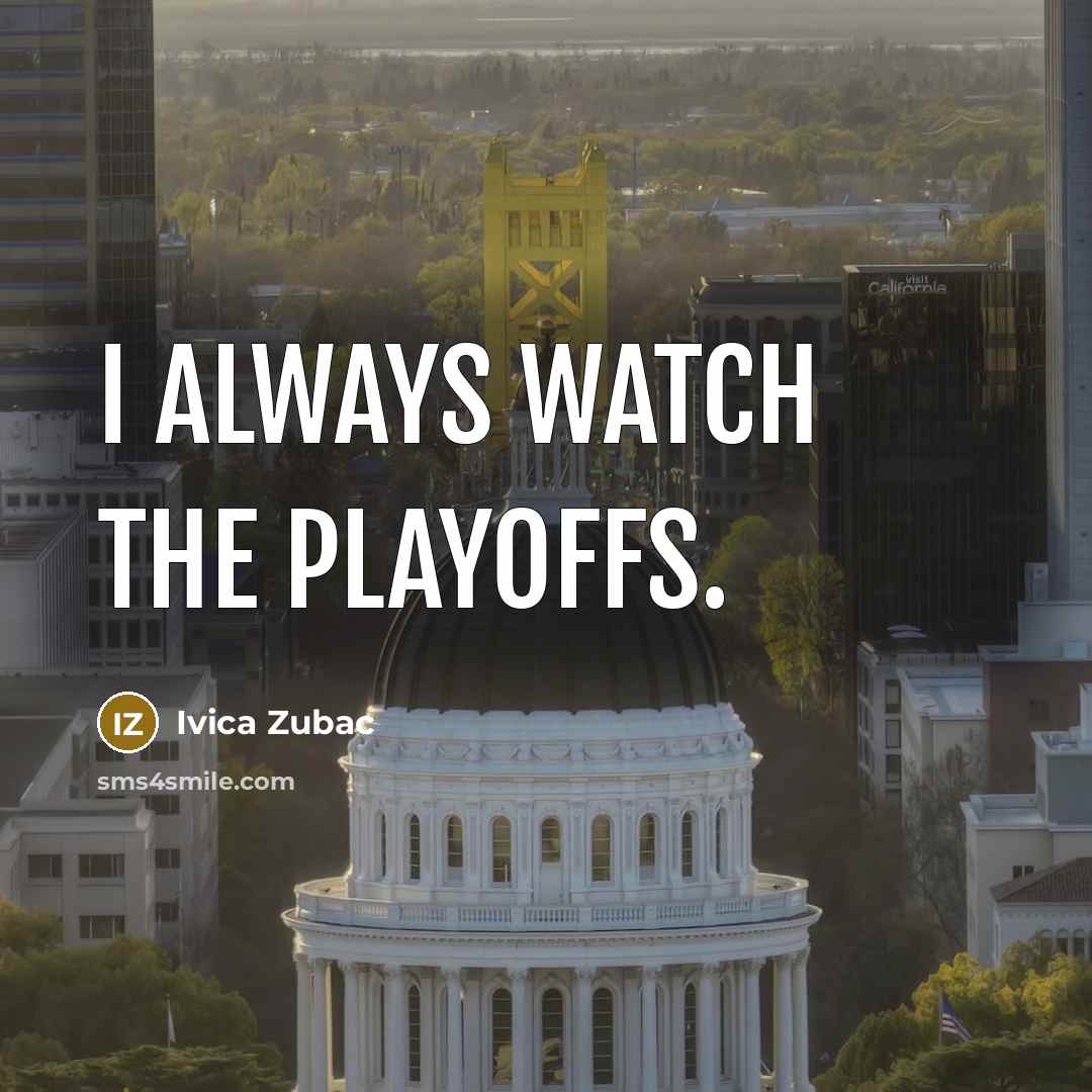 “I always watch the playoffs.…” quote by Ivica Zubac