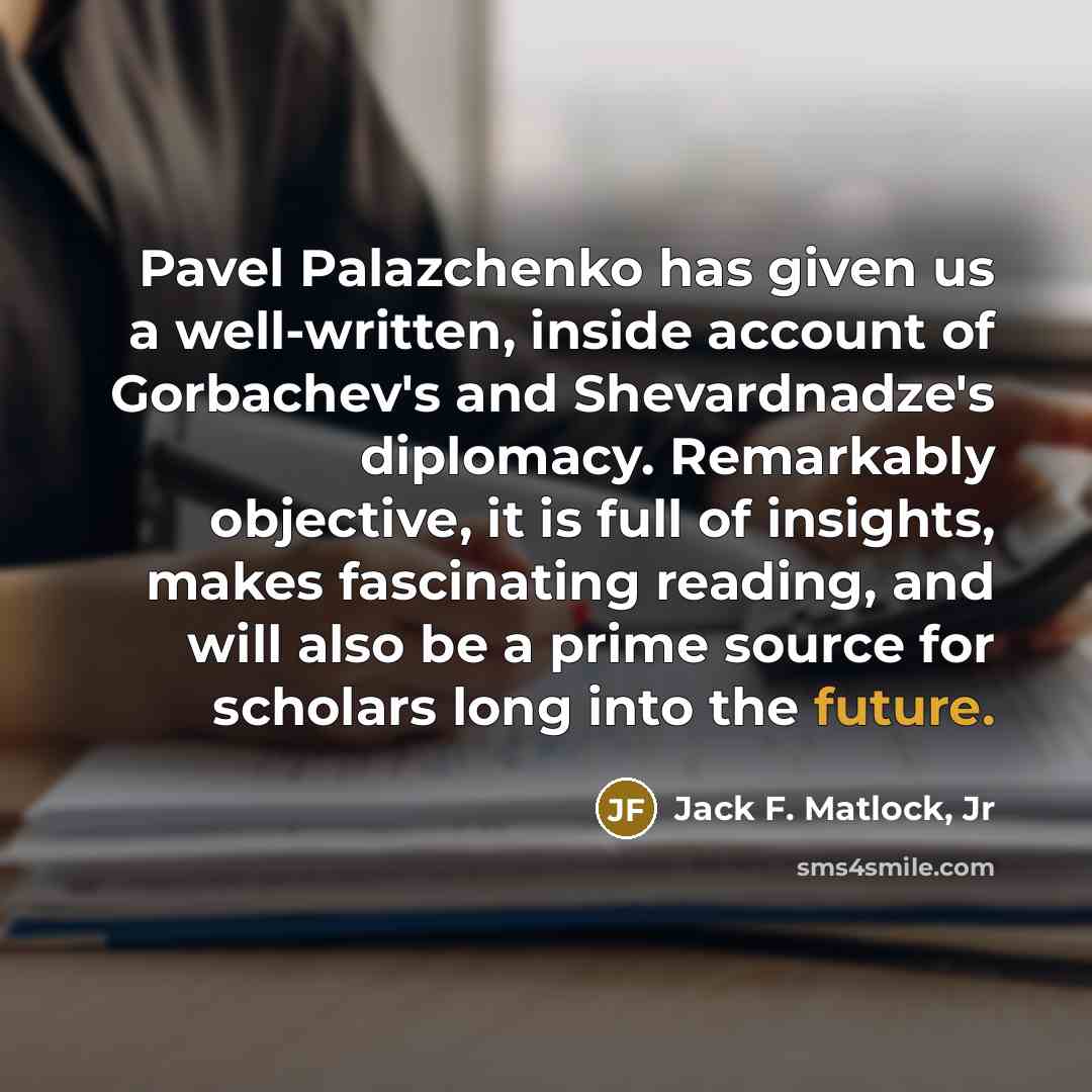 “Pavel Palazchenko has given us a well-written, inside account of…” quote by Jack F. Matlock, Jr