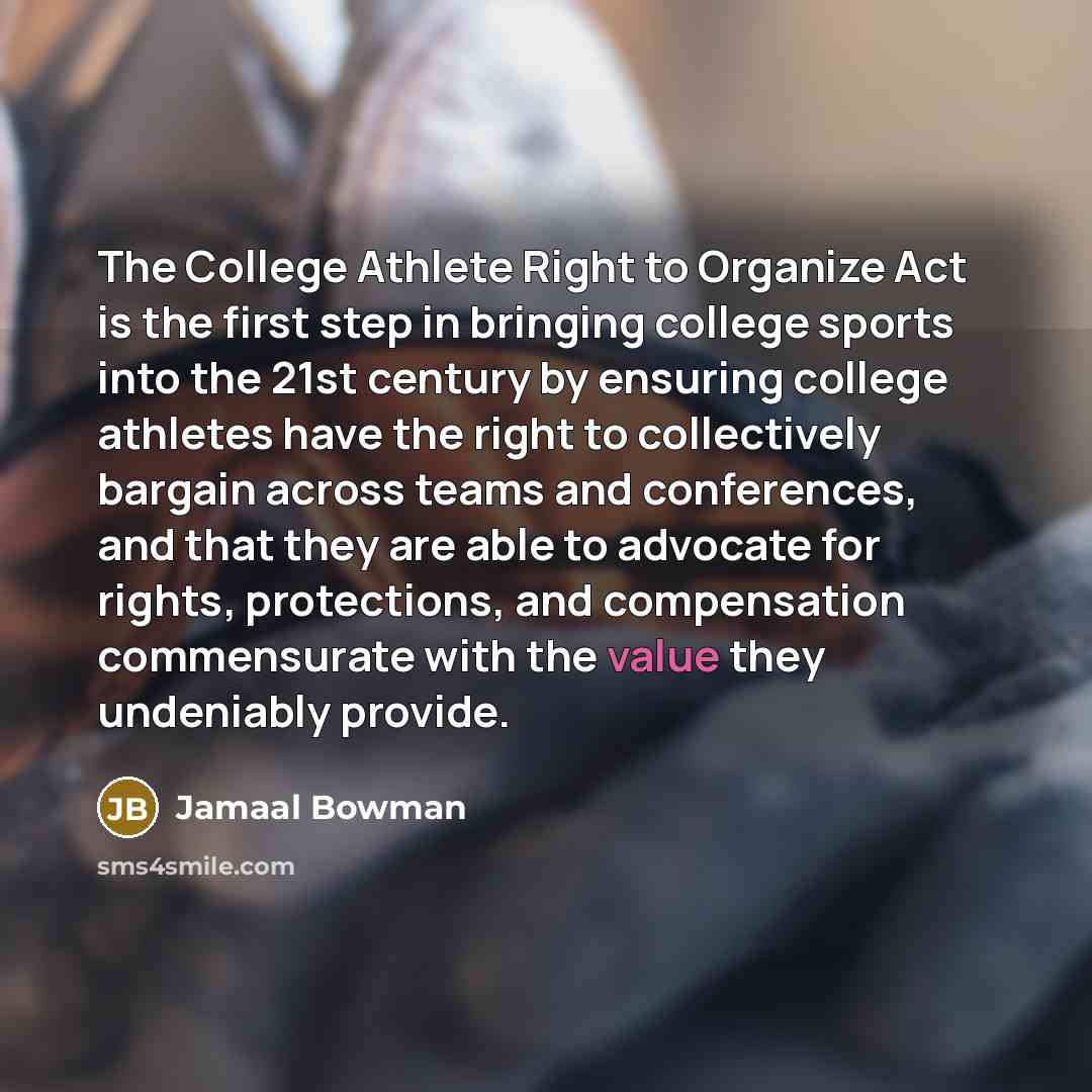“The College Athlete Right to Organize Act is the first…” quote by Jamaal Bowman