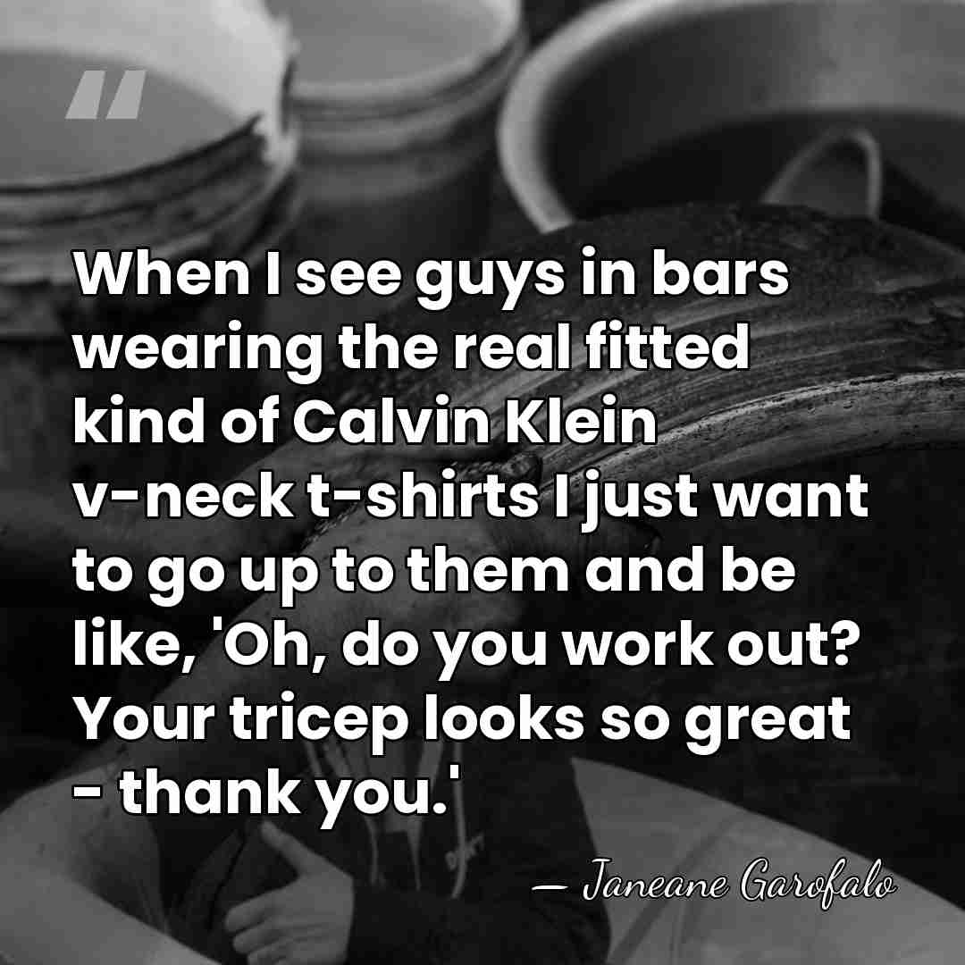 When I see guys in bars wearing the real fitted kind of&hellip; - Janeane Garofalo