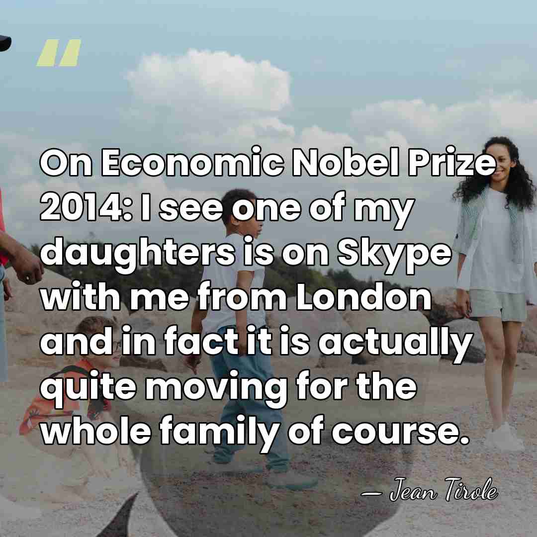 On Economic Nobel Prize 2014: I see one of my daughters is&hellip; - Jean Tirole