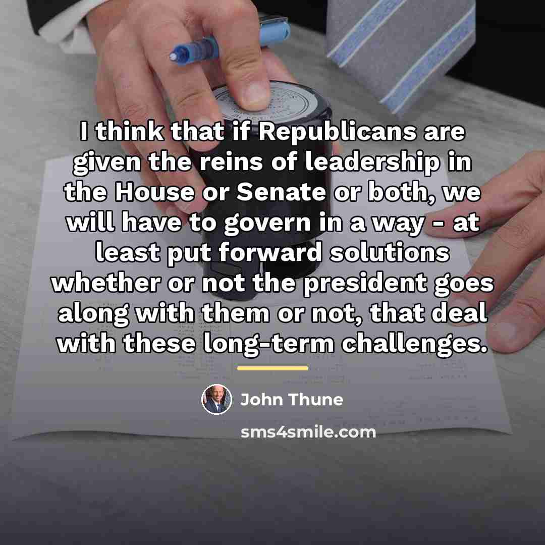 “I think that if Republicans are given the reins of…” quote by John Thune
