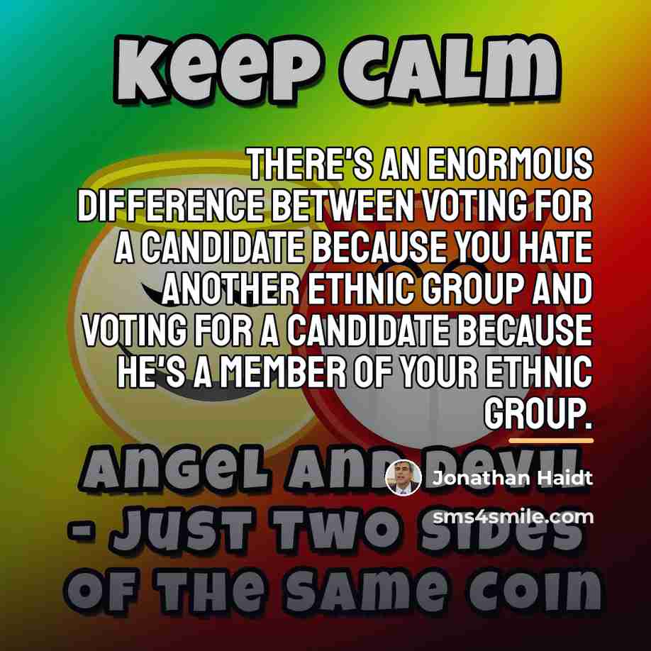 “There's an enormous difference between voting for a candidate because…” quote by Jonathan Haidt