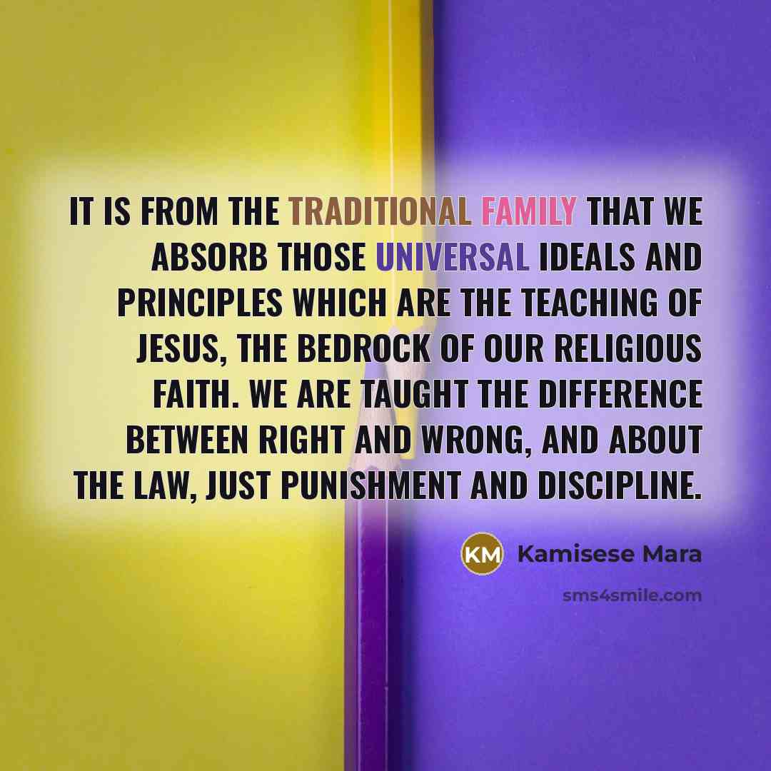 “It is from the traditional family that we absorb those…” quote by Kamisese Mara
