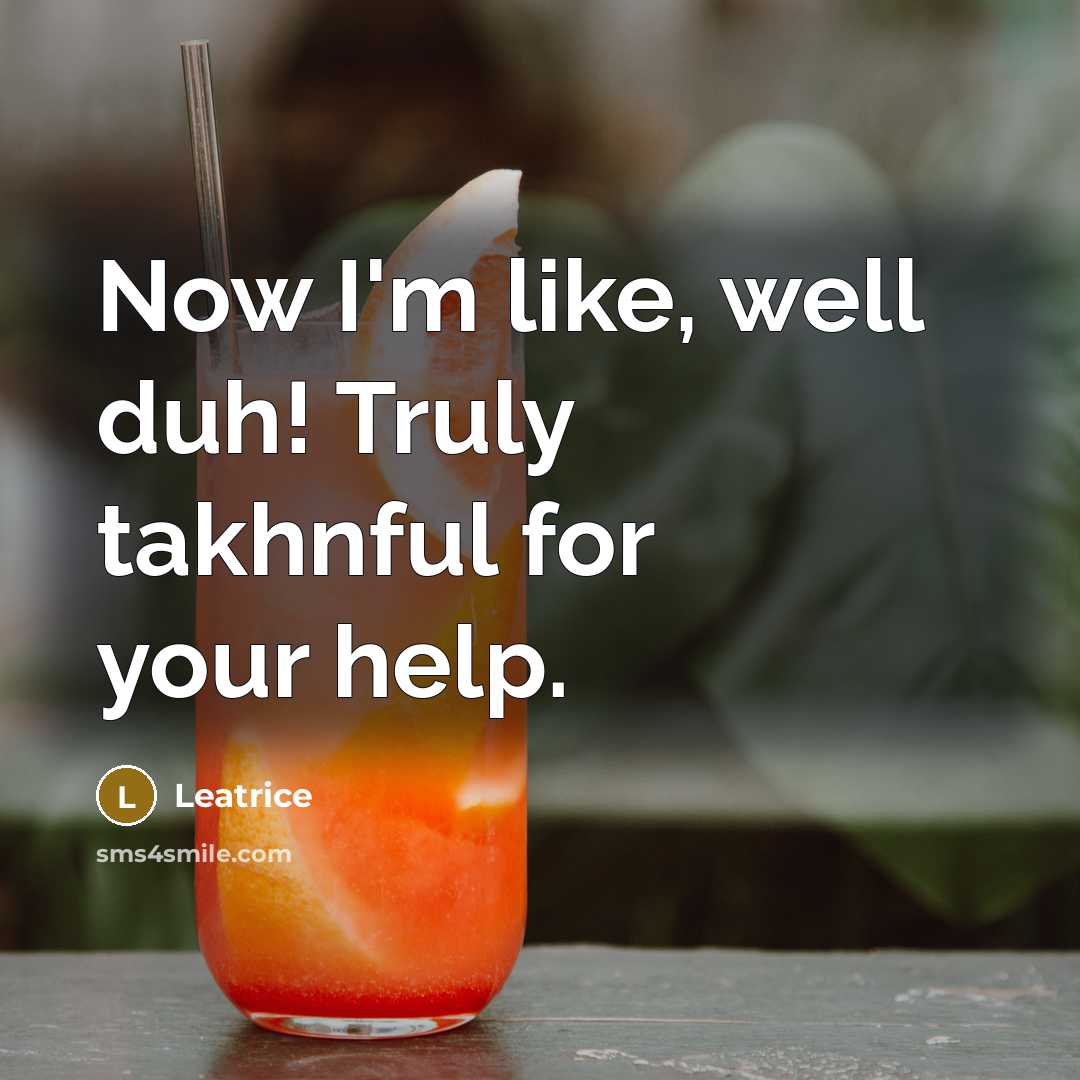 “Now I'm like, well duh! Truly takhnful for your help.…” quote by Leatrice