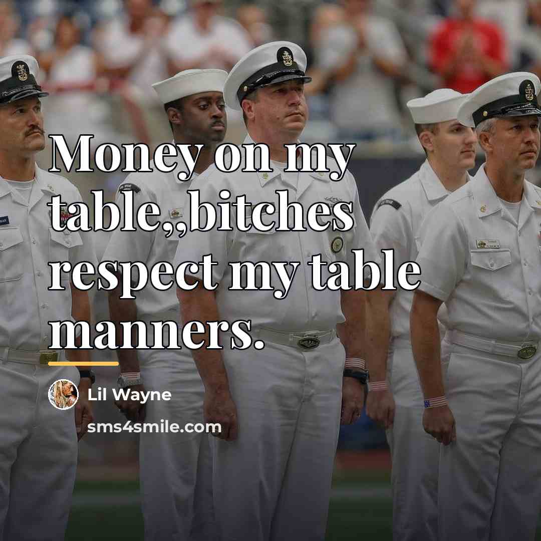 “Money on my table,,bitches respect my table manners.…” quote by Lil Wayne