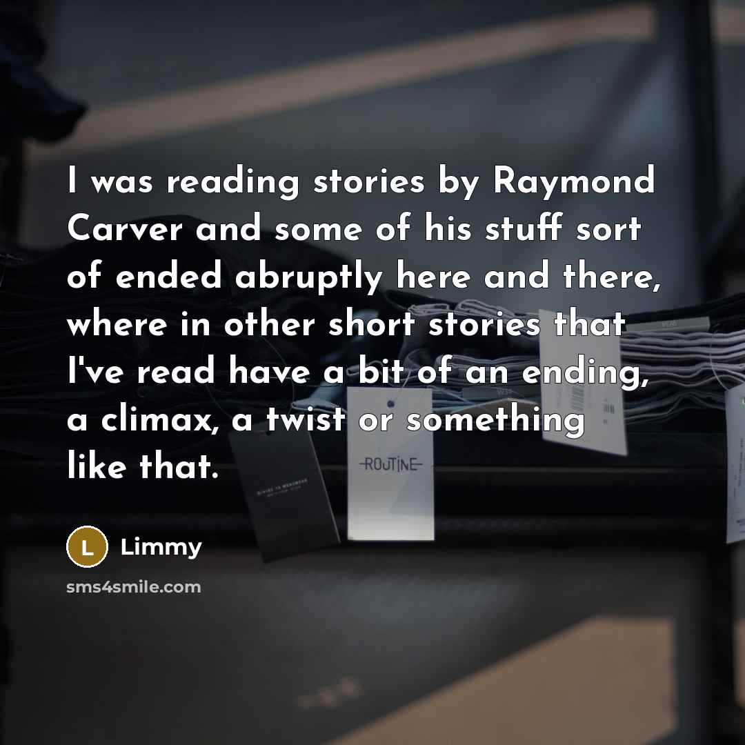 “I was reading stories by Raymond Carver and some of…” quote by Limmy
