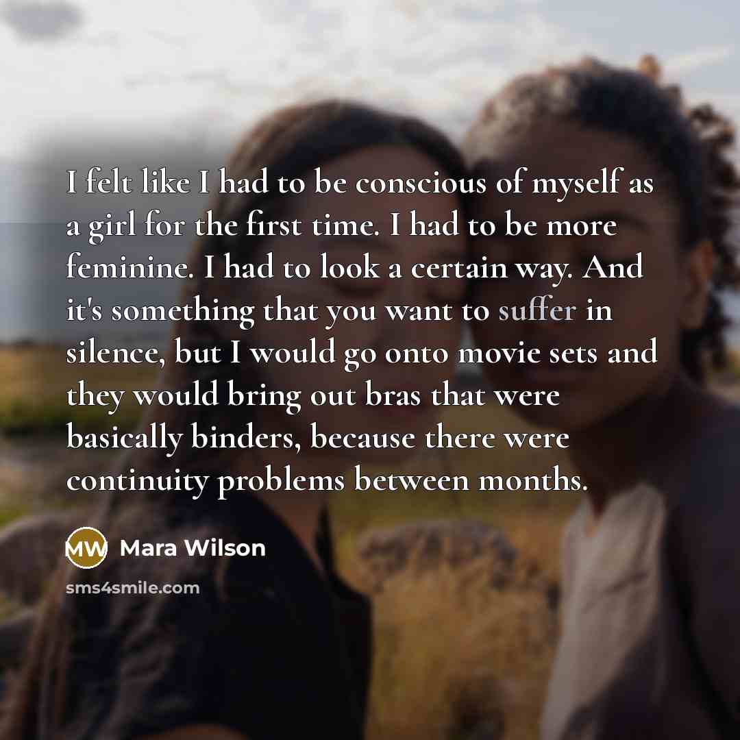“I felt like I had to be conscious of myself…” quote by Mara Wilson