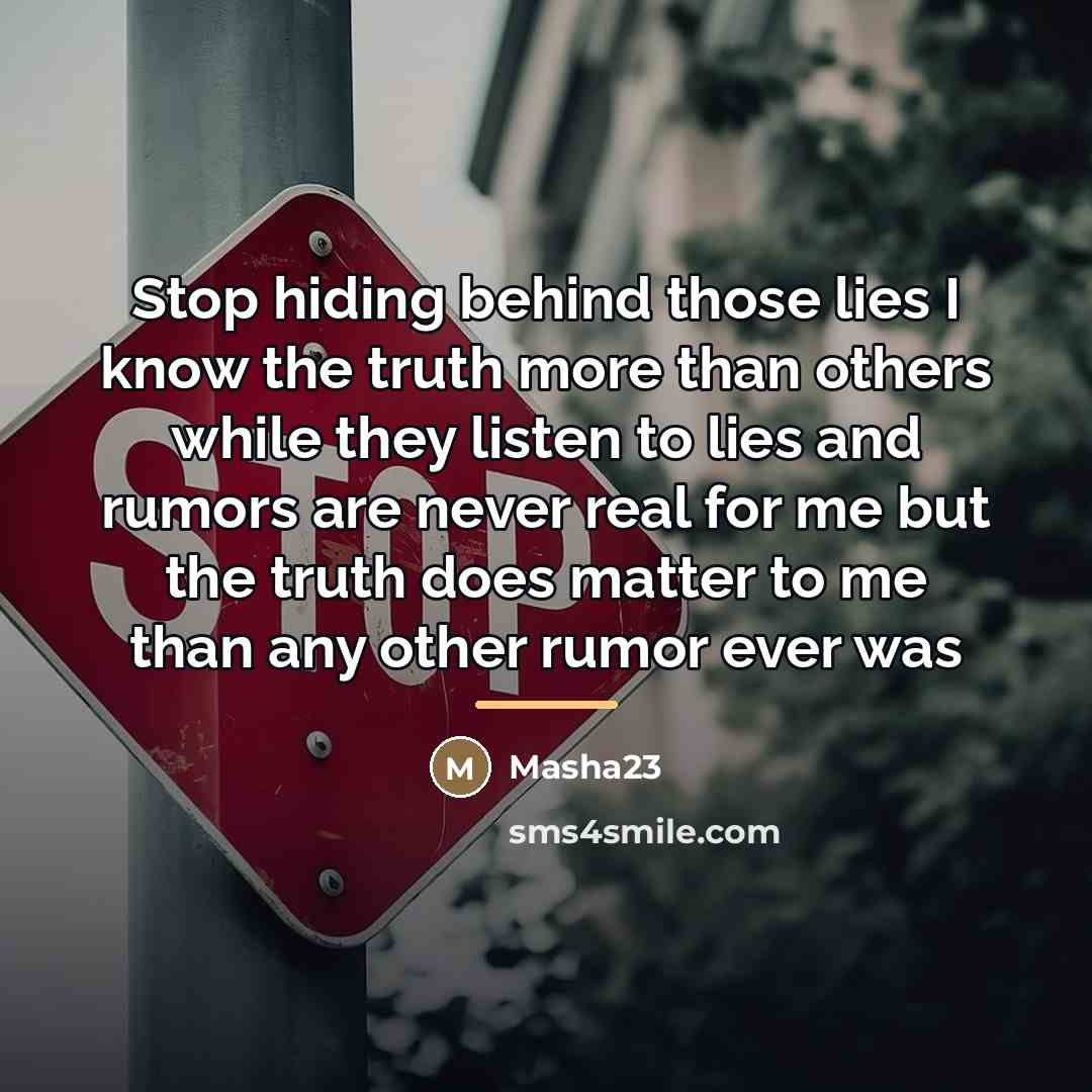“Stop hiding behind those lies I know the truth more…” quote by Masha23
