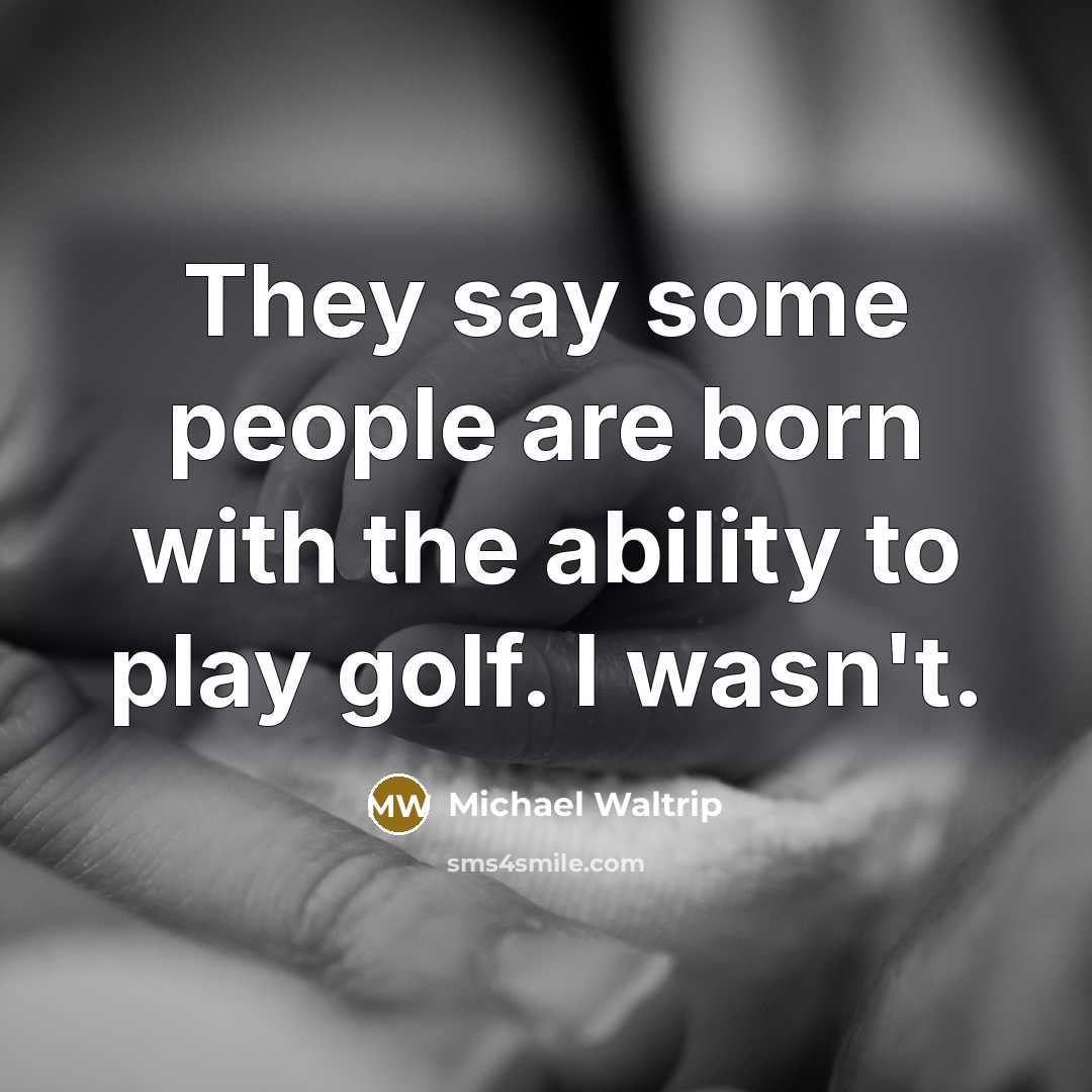 “They say some people are born with the ability to…” quote by Michael Waltrip