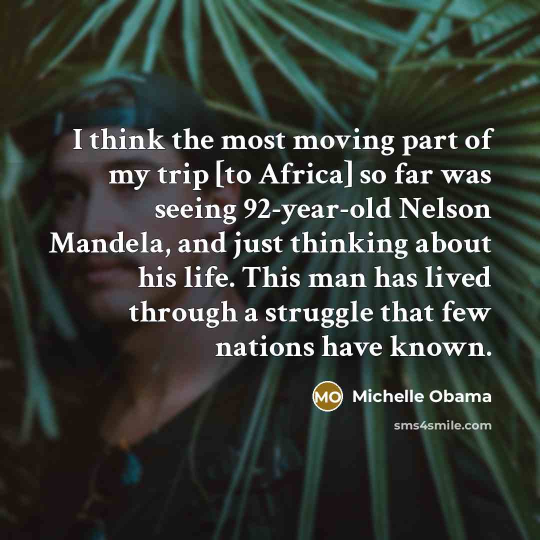 “I think the most moving part of my trip [to…” quote by Michelle Obama
