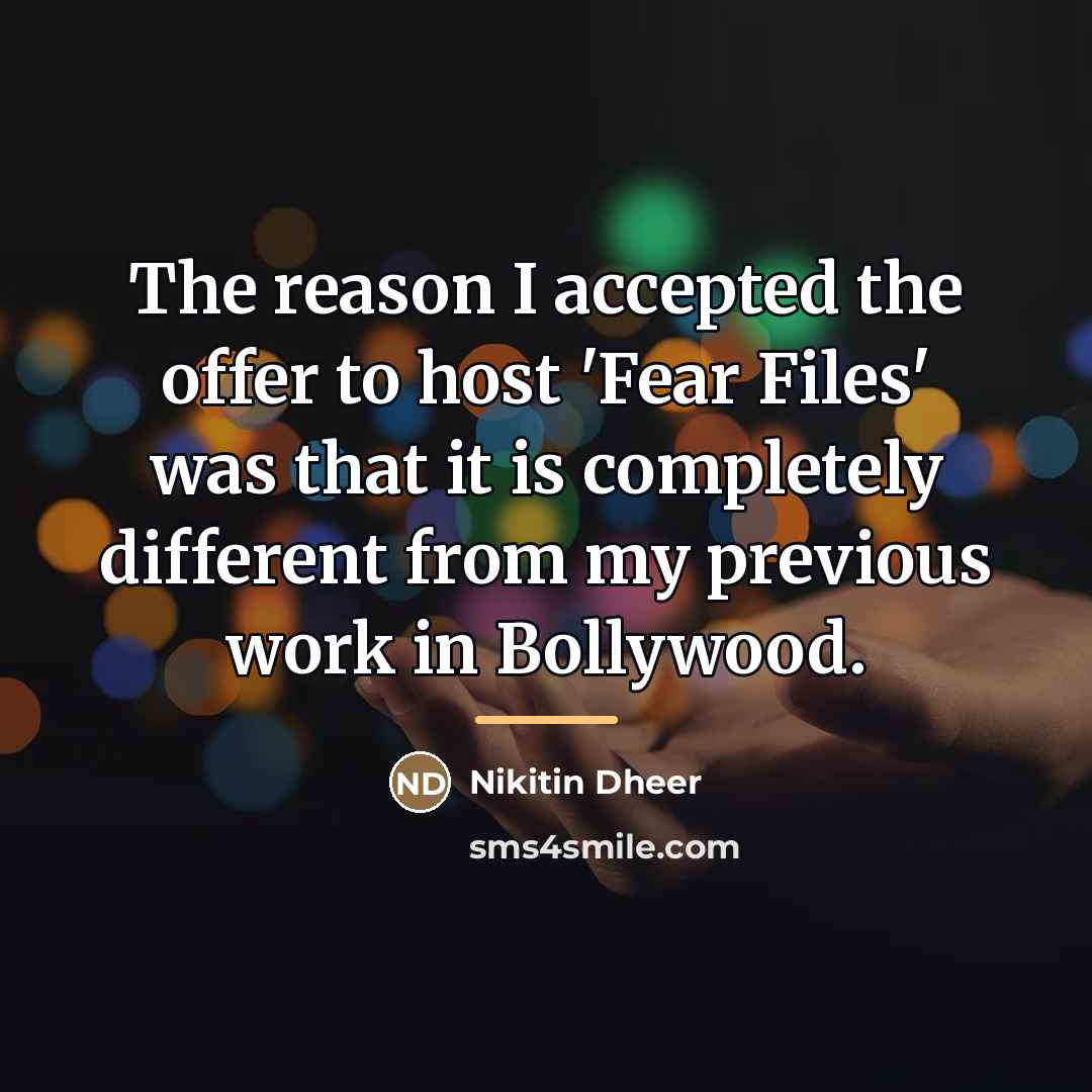 “The reason I accepted the offer to host 'Fear Files'…” quote by Nikitin Dheer