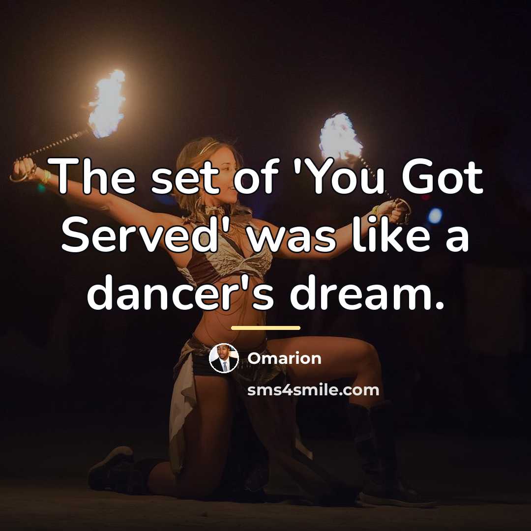 “The set of 'You Got Served' was like a dancer's…” quote by Omarion