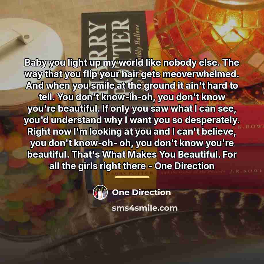 “Baby you light up my world like nobody else. The…” quote by One Direction