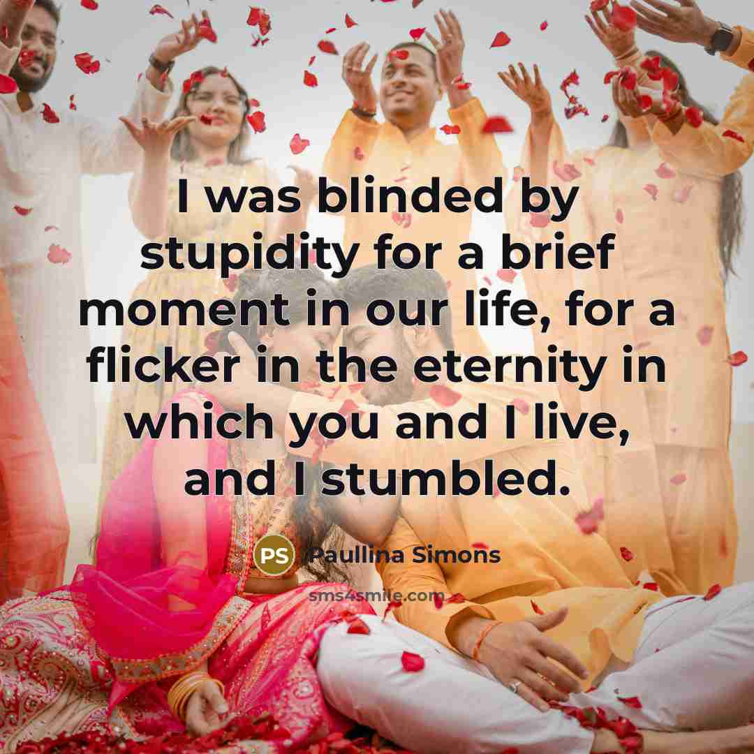 “I was blinded by stupidity for a brief moment in…” quote by Paullina Simons