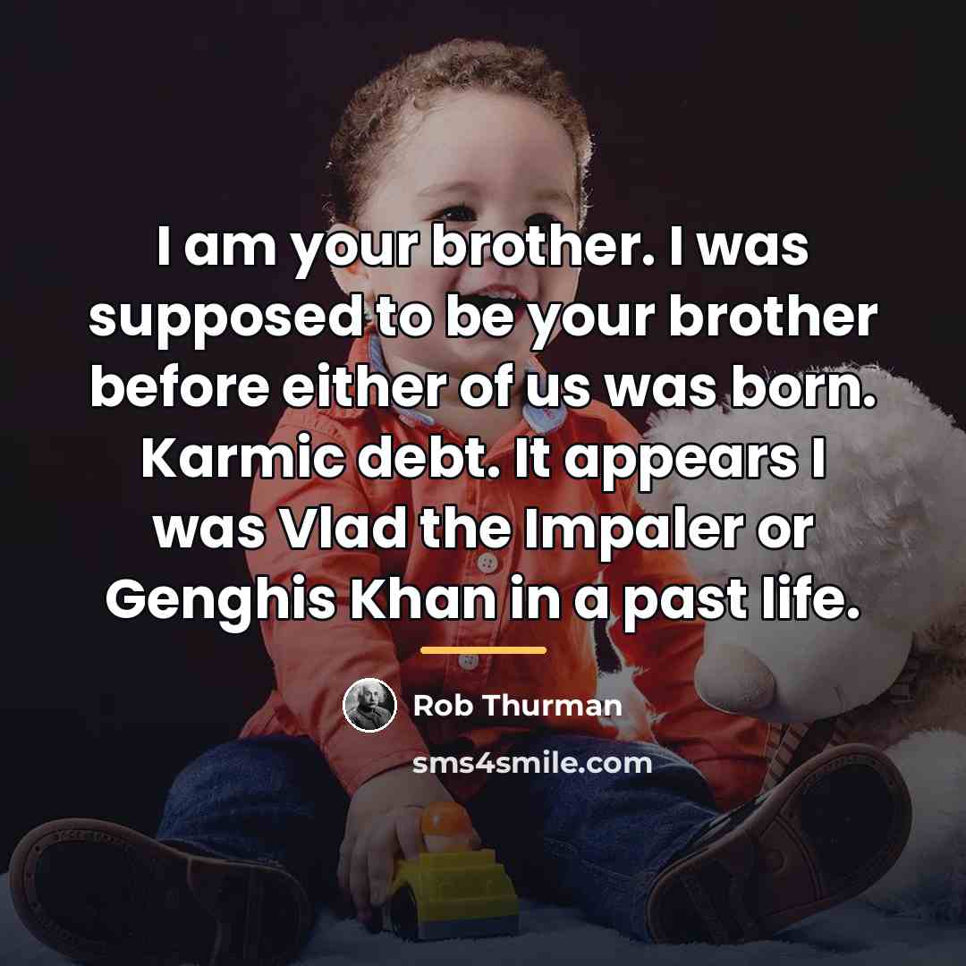 “I am your brother. I was supposed to be your…” quote by Rob Thurman