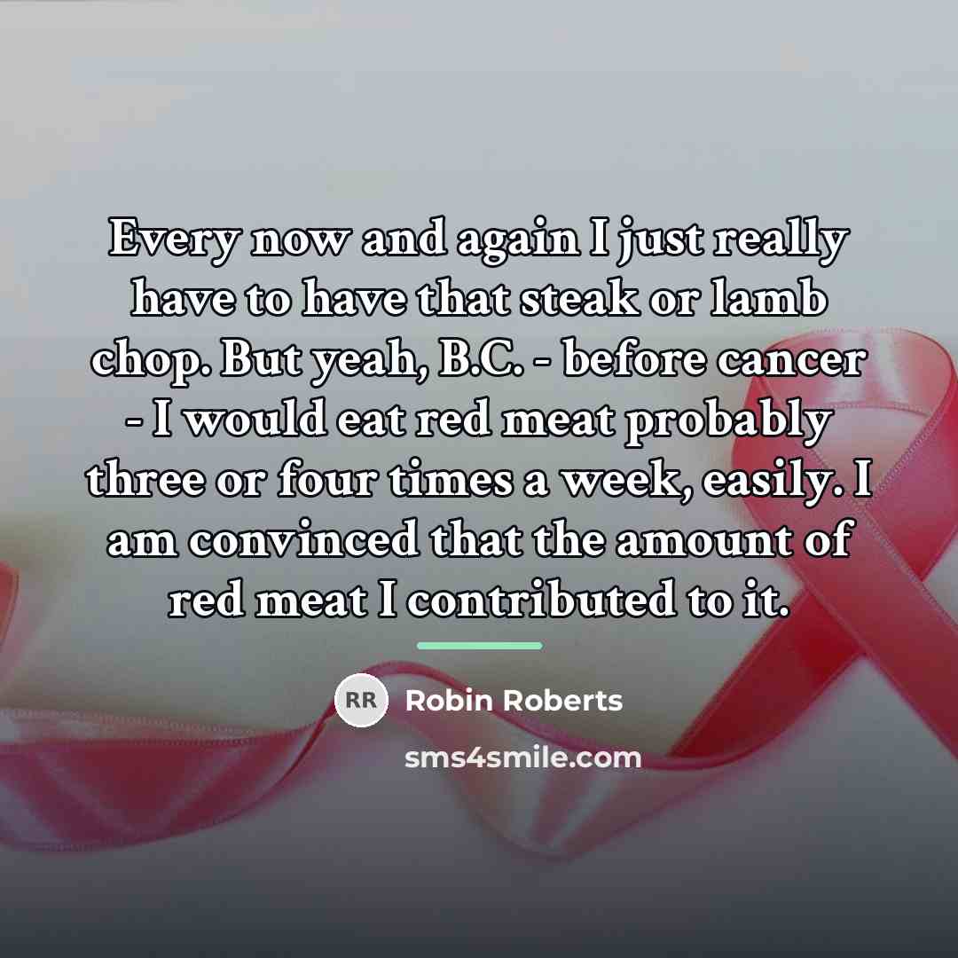 “Every now and again I just really have to have…” quote by Robin Roberts