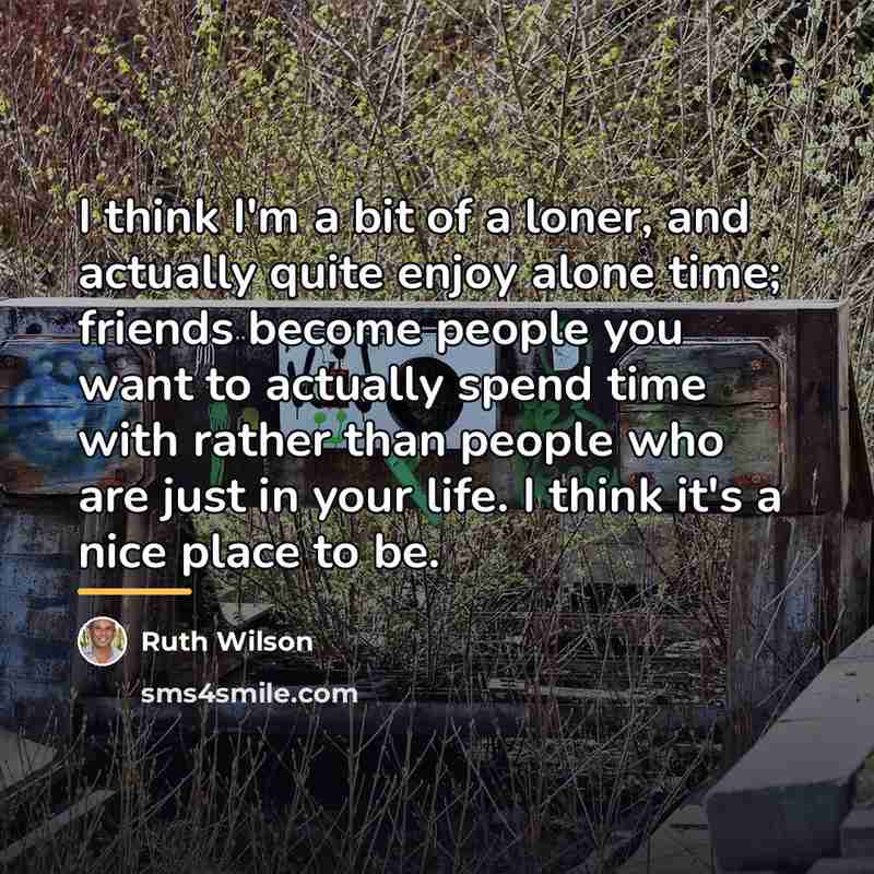 “I think I'm a bit of a loner, and actually…” quote by Ruth Wilson
