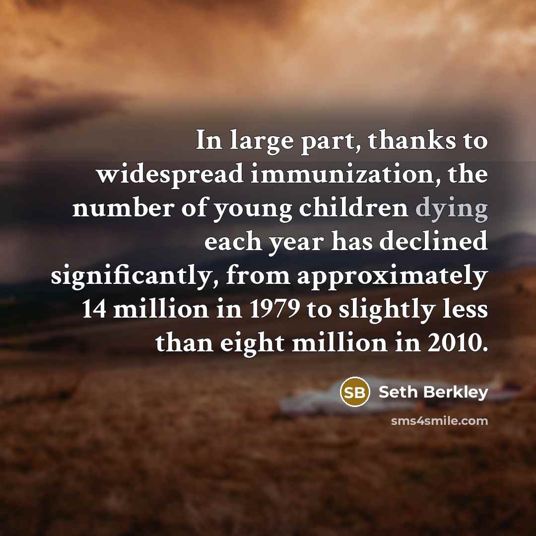 “In large part, thanks to widespread immunization, the number of…” quote by Seth Berkley